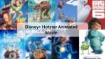 Disney Plus Hotstar- Animated Movie List