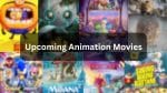 Upcoming Animation Movies